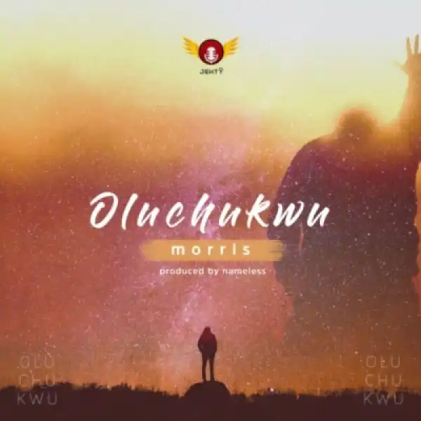 Morris - “Oluchuwku”